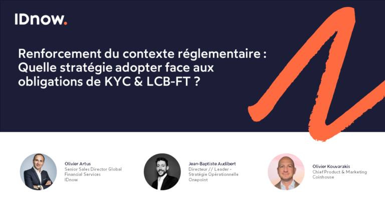 Renforcement du contexte réglementaire : quelle stratégie adopter face aux obligations de KYC & LCB-FT ?